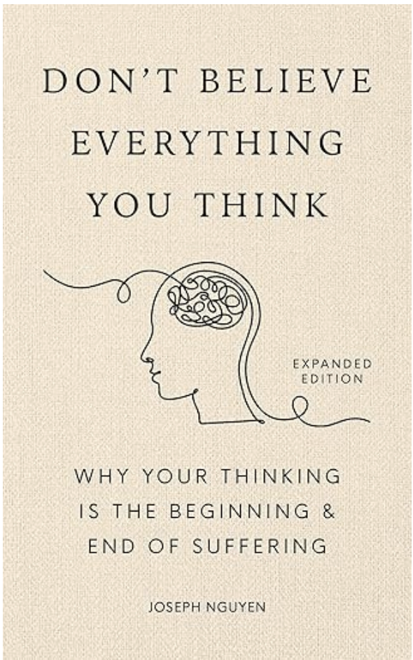 Don’t Believe Everything You Think 