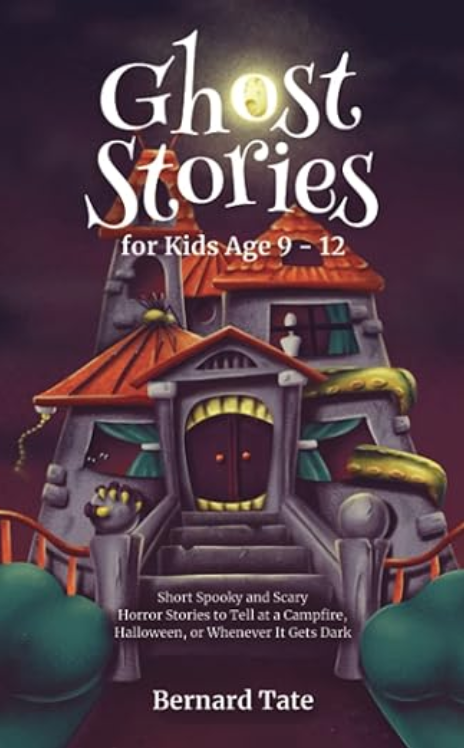 Ghost Stories for Kids Ages 9-12 