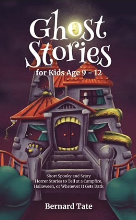 Ghost Stories for Kids, Ages 9-12 