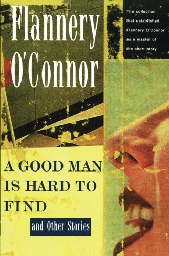 A Good Man Is Hard to Find and Other Stories