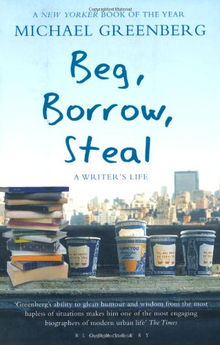 Beg, Borrow, Steal: A Writer's Life