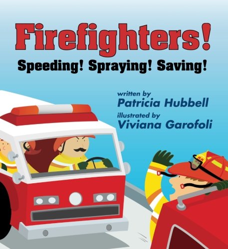 Firefighters: Speeding! Spraying! Saving!