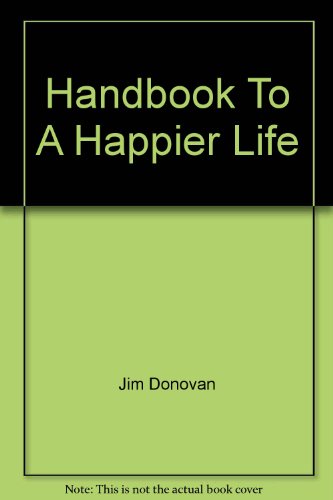 Handbook To A Happier Life