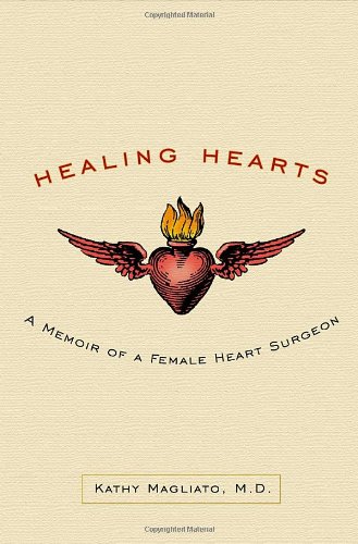 Healing Hearts: A Memoir of a Female Heart Surgeon