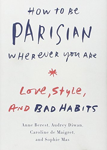 How to Be Parisian Wherever You Are