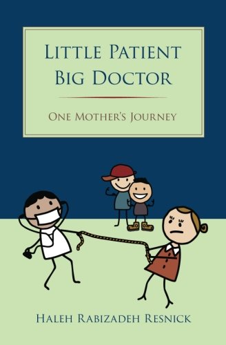 Little Patient Big Doctor: One Mother's Journey