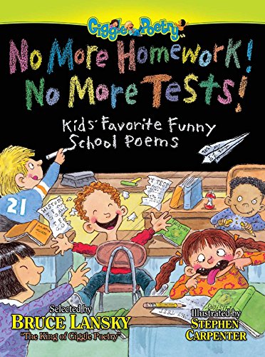 No More Homework! No More Tests!: Kids Favorite Funny School Poems