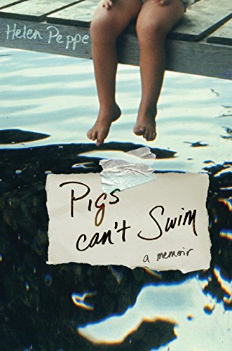 Pigs Can't Swim: A Memoir (A Merloyd Lawrence Book)
