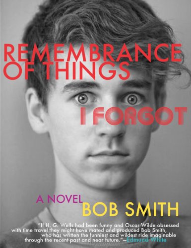 Remembrance of Things I Forgot: A Novel