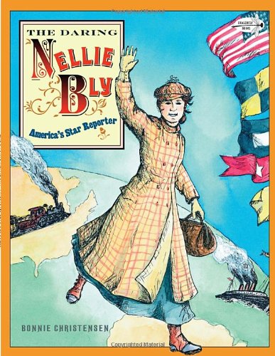 Daring Nellie Bly, The: America's Star Reporter