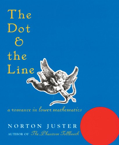 The Dot and the Line: A Romance in Lower Mathematics