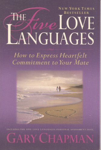 Five Love Languages, The: How to Express Heartfelt Commitment to Your Mate