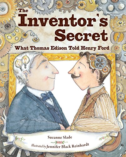 The Inventor's Secret: What Thomas Edison Told Henry Ford