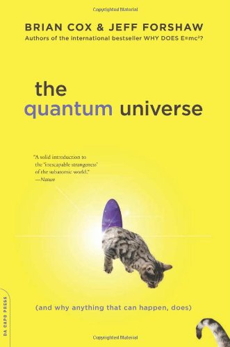 The Quantum Universe: (And Why Anything That Can Happen, Does)