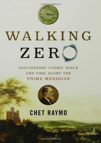 Walking Zero: Discovering Cosmic Space and Time Along the PRIME MERIDIAN